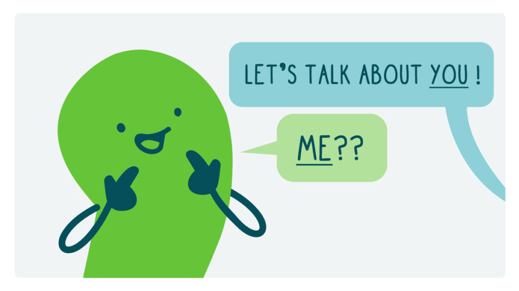 A text bubble that says, "Let's talk about you!" and a doodle responds "Me??"