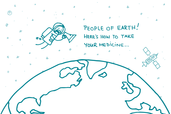 Illustration of a doodle in a space suit, floating above the Earth, saying into a megaphone "People of Earth! Here's how to take your medicine..." with a "HL Live" satellite in the background. 