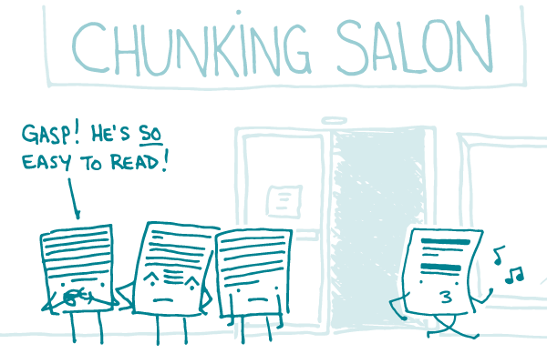 Densely written documents stand in line to enter a "chunking salon." One remarks, looking at a properly chunked document exiting the salon, "Gasp! He's so easy to read!"