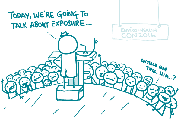 Cartoon of a naked person standing at a podium for "Enviro-HealthCon 2016" saying "Today we're going to talk about exposure" as the audience looks on in horror and one audience member says, "Should we tell him?"