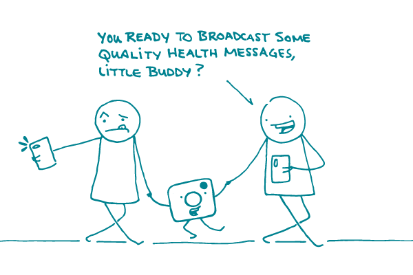 2 doodles with smartphones walk along holding the hands of a small Instagram logo. One is saying "You ready to broadcast some quality health messages, little buddy?"