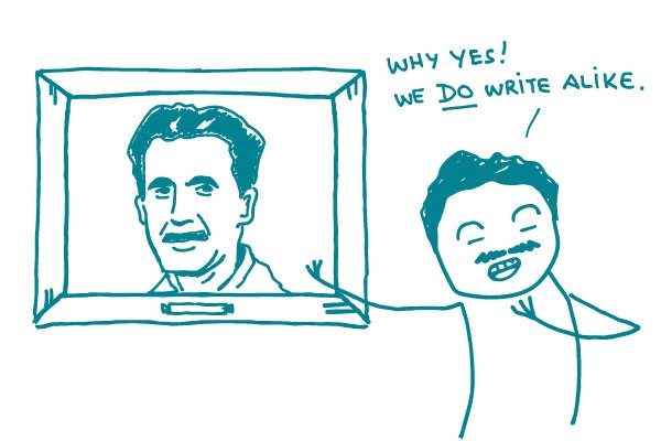A doodle points to a picture of George Orwell and says, “Why yes! We do write alike.”