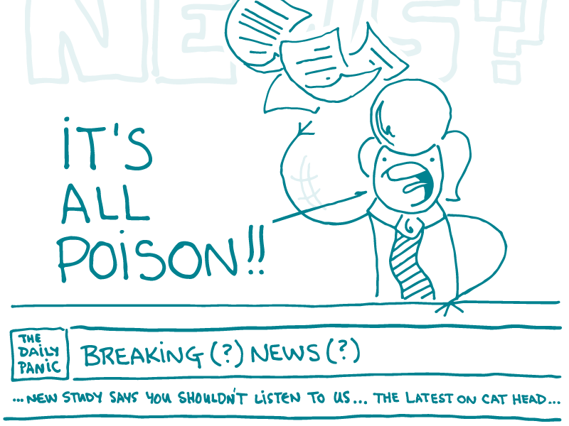 A television screen is set to the Daily Panic station, with the headline “Breaking (?) News (?).” The news anchor doodle throws his notes in the air and yells, “It’s all poison!!” Below, the news crawler reads, “…New study says you shouldn’t listen to us… The latest on cat head…”