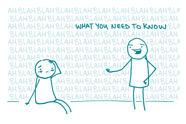 Illustration of tired confused doodle listening to another doodle say "blah blah blah blah what you need to know blah blah blah"